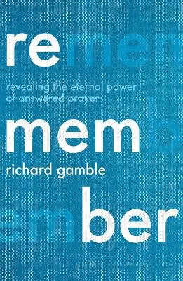 Remember by Richard Gamble