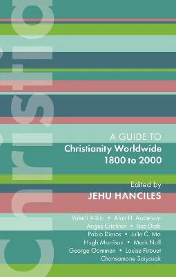 ISG 47: Christianity Worldwide 1800 to 2000 by Jehu Hanciles