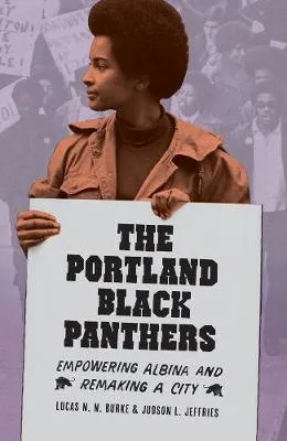 Portland Black Panthers (V. Ethel Willis White Books) by Lucas N. N. Burke, Judson L. Jeffries