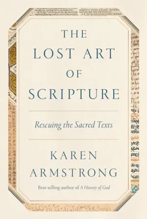 The Lost Art of Scripture by Karen Armstrong