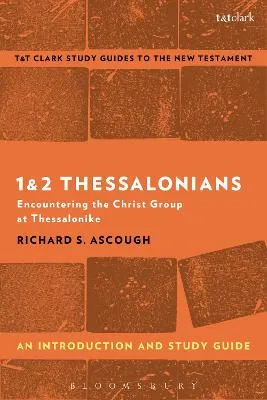1 & 2 Thessalonians: An Introduction and Study Guide by Prof. Richard S. Ascough