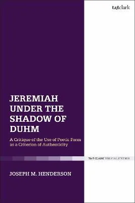 Jeremiah Under the Shadow of Duhm by Joseph M. Henderson