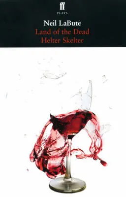 Land of the Dead and Helter Skelter by Neil LaBute
