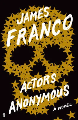 Actors Anonymous by James Franco