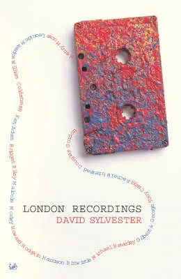 London Recordings by David Sylvester