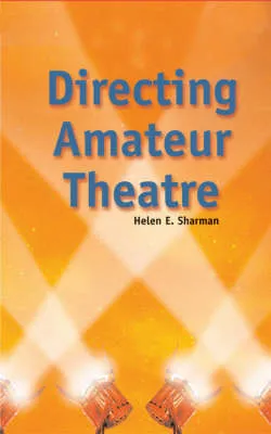 Directing Amateur Theatre by Helen E. Sharman
