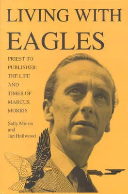 Living with Eagles by Jan Hallwood, Sally Morris