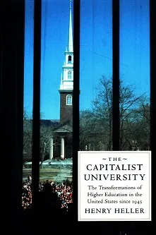 The Capitalist University by Henry Heller
