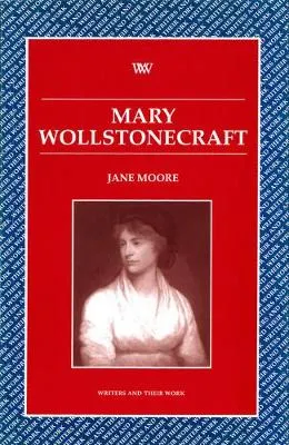 Mary Wollstonecraft by Dr. Jane Moore