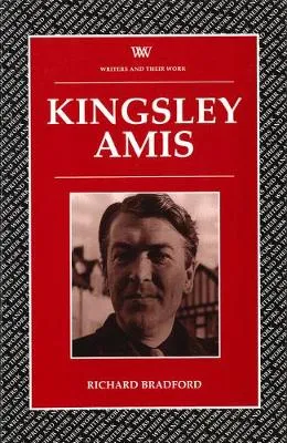 Kingsley Amis by Richard Bradford