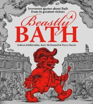 Beastly Bath by Gideon Kibblewhite, Kate McDonnell, Perry Harris