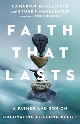 Faith That Lasts by Cameron McAllister, Stuart McAllister