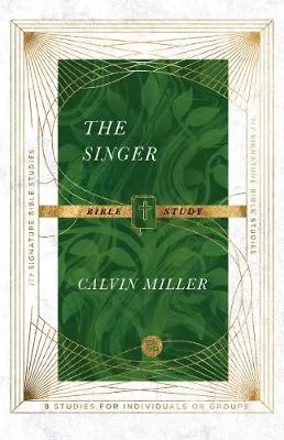 The Singer Bible Study by Andrew T. Le Peau, Calvin Miller