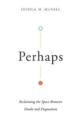 Perhaps by Joshua M. Mcnall