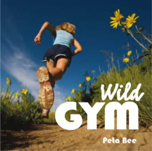 Wild Gym by Peta Bee