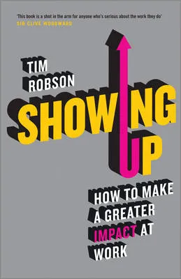 Showing up by Tim Robson