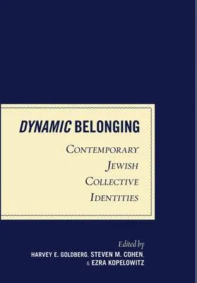 Dynamic Belonging by Harvey E., Steven M. Cohen, Ezra Kopelowitz