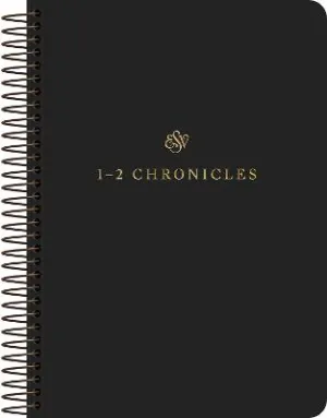 ESV Scripture Journal, Spiral-Bound Edition: 1–2 Chronicles by