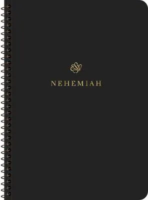 ESV Scripture Journal, Spiral-Bound Edition: Nehemiah by ESV Bibles