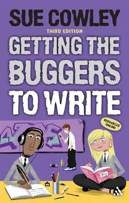 Getting the buggers to write by Sue Cowley