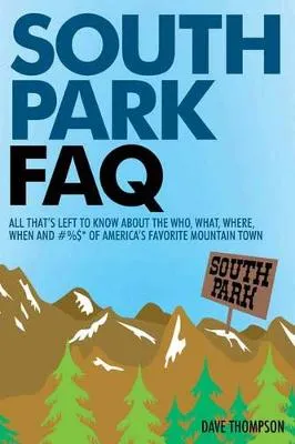 South Park FAQ by Dave Thompson