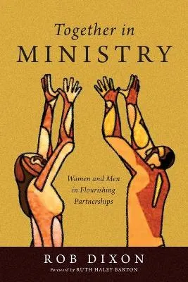 Together in Ministry by Ruth Haley Barton, Rob Dixon