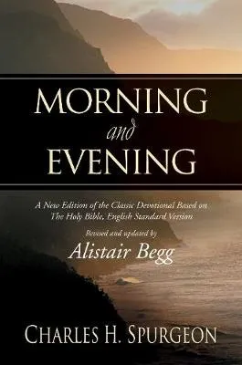 Morning & Evening by Charles H. Spurgeon