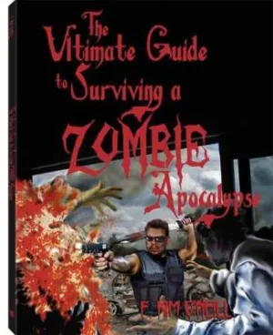 Ultimate Guide to Surviving a Zombie Apocalypse by Kim O'Neill
