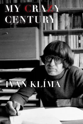 My Crazy Century by Ivan Klima