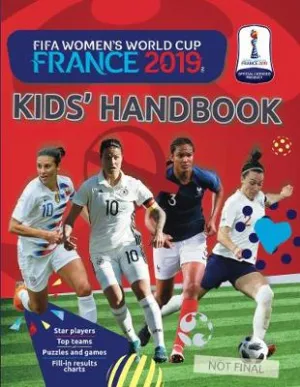 FIFA Women's World Cup France 2019: Kids' Handbook by Emily Stead