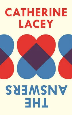 Answers, The by Catherine Lacey