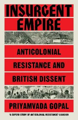 Insurgent Empire by Priyamvada Gopal