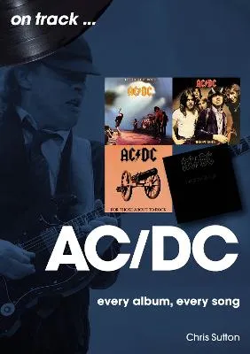 AC/DC: Every album, Every Song by Chris Sutton