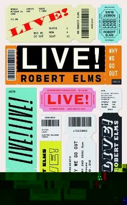 Live!: Why We Go Out by Robert Elms