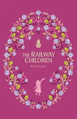 Railway Children, The by Edith Nesbit