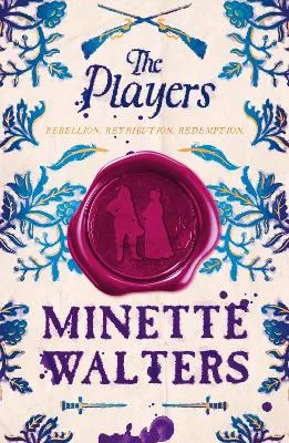The Players: Rebellion. Retribution. Redemption by Minette Walters