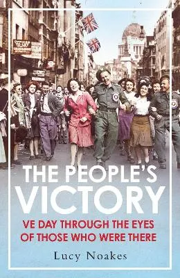 The People's Victory by Lucy Noakes