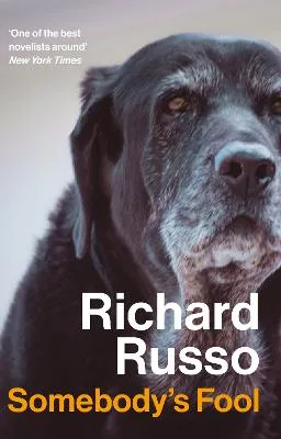 Somebody's Fool: Richard Russo by Richard Russo