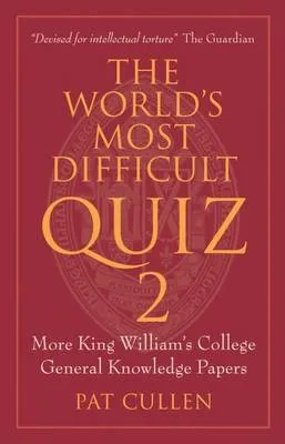 The Worlds Most Difficult Quiz 2 by Pat Cullen