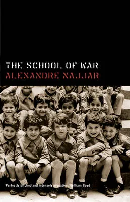 SCHOOL OF WAR; TRANS. BY LAURIE WILSON. by Alexandre Najjar