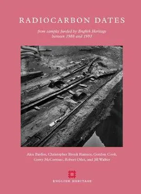 Radiocarbon Dates by Alex Bayliss, Christopher Bronk Ramsey, Gordon Cook, Gerry McCormac, Robert Otlet, Jill Walker