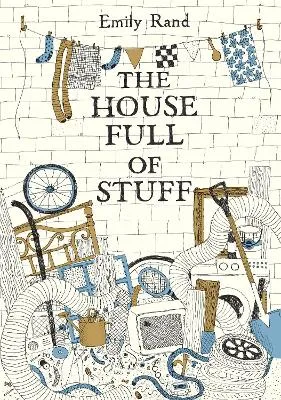 The House Full of Stuff by Emily Rand