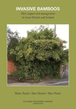Invasive Bamboos by Brian Taylor, Jim Glaister, Max Wade