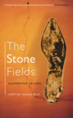 The Stone Fields by Courtney Brkic