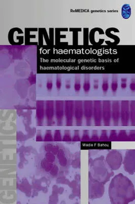 Genetics for haematologists by Wadie F. Bahon