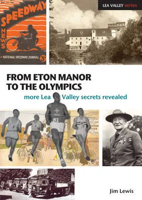 From Eton manor to the Olympics by Jim Lewis