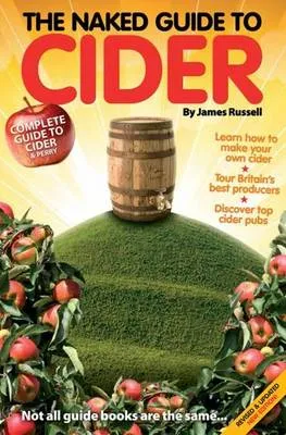 The Naked Guide to Cider by James Russell, Jones Richard, Jones Richard