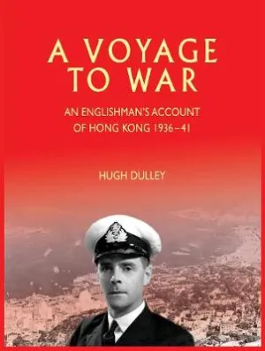 A Voyage to War by Hugh Dulley