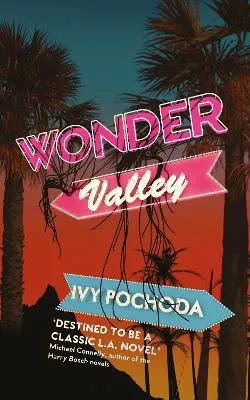 Wonder Valley by Ivy Pochoda