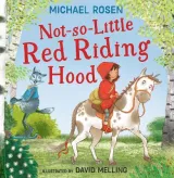 Not So Little Red Riding Hood by Michael Rosen